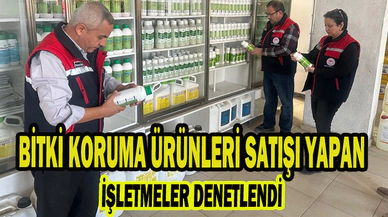 BİTKİ KORUMA ÜRÜNLERİ SATIŞI YAPAN İŞLETMELERE YÖNELİK DENETİM