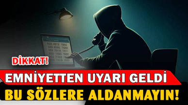 Polis telefon dolandırıcılığına karşı vatandaşları uyardı