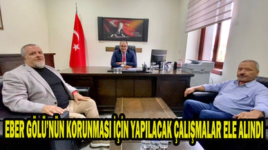 EBER GÖLÜ’NÜN KORUNMASI İÇİN YAPILACAK ÇALIŞMALAR ELE ALINDI
