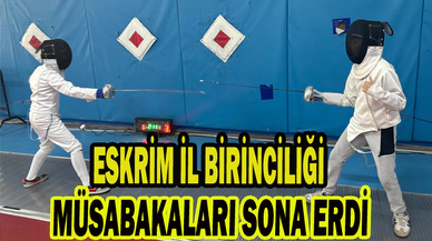 ESKRİM İL BİRİNCİLİĞİ MÜSABAKALARI SONA ERDİ