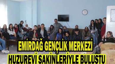 EMİRDAĞ GENÇLİK MERKEZİ HUZUREVİ SAKİNLERİYLE BULUŞTU
