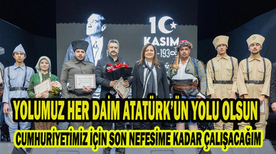“YOLUMUZ HER DAİM ATATÜRK’ÜN YOLU OLSUN”