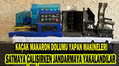 KAÇAK MAKARON DOLUMU YAPAN MAKİNELERİ SATMAYA ÇALIŞIRKEN JANDARMAYA YAKALANDILAR
