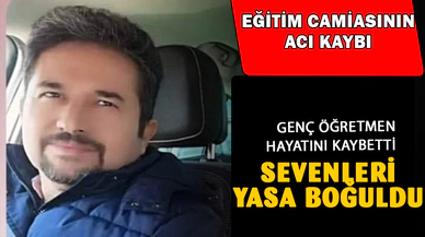 Genç Öğretmenin Vefatı Büyük Üzüntü Yarattı