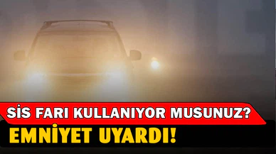 Polisten sürücülere sis farı uyarısı
