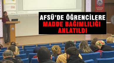 AFSÜ’de madde bağımlılığı anlatıldı