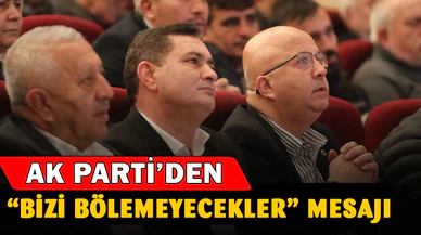 AK Parti'den "Bizi Bölemeyecekler" Mesajı