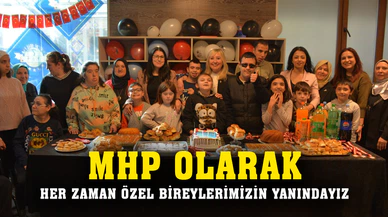 MHP olarak her zaman özel bireylerimizin yanındayız