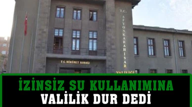 Valilikten izinsiz suyla ilgili açıklama