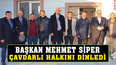 Başkan Siper, Çavdarlı halkını dinledi