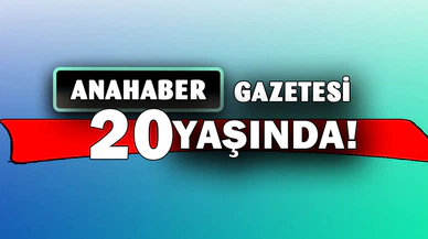 Anahaber Gazetesi 20 yaşında