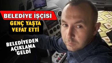 Genç Belediye İşçisi Vefat Etti