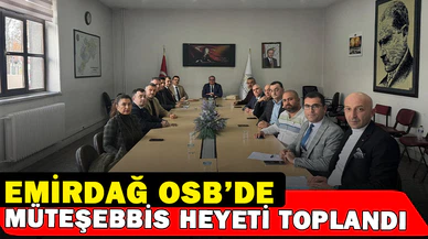 Emirdağ OSB Müteşebbis Heyeti toplantısı yapıldı