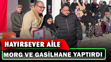 Hayırsever aile morg ve gasilhane yaptırdı