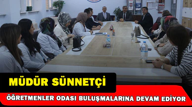 Müdür Sünnetçi Öğretmenler Odası Buluşmalarına Devam Ediyor