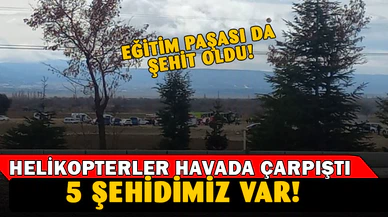 İki Helikopter Havada Çarpıştı! 5 Şehidimiz Var!