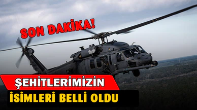 Isparta'daki helikopter kazası şehitlerinin isimleri belli oldu