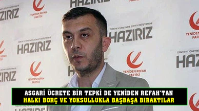 YENİDEN REFAH'TA  ASGARİ ÜCRETE TEPKİ