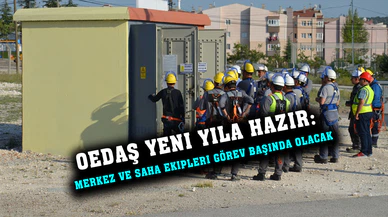 OEDAŞ yeni yıla hazır: Merkez ve saha ekipleri görev başında olacak