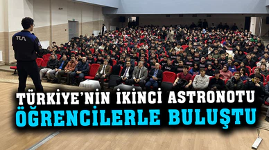 Türkiye’nin ikinci astronotu öğrencilerle buluştu