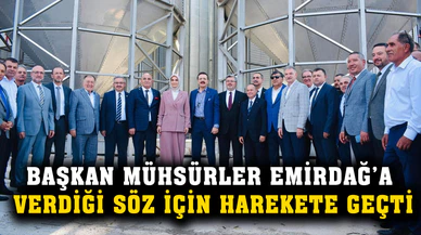 Başkan Mühsürler Emirdağ’a verdiği söz için harekete geçti