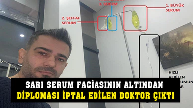 Sarı serum faciasının altından diploması iptal edilen doktor çıktı