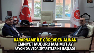 Müdür Ay, veda ziyaretlerine başladı