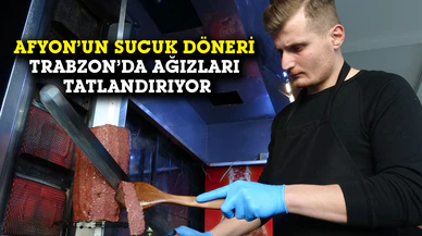 Afyon sucuğunun lezzetinden etkilendi Trabzon'da sucuk döneri yapmaya başladı
