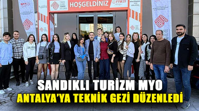 Sandıklı MYO Antalya'ya teknik gezi düzenledi