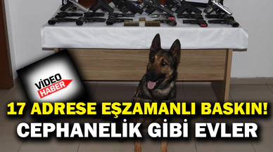 17 adrese eşzamanlı baskın yapıldı