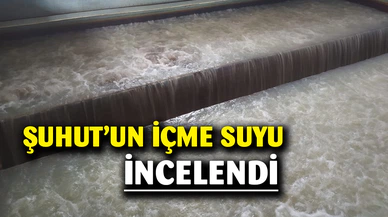 Şuhut'un İçme  Suyu İncelendi