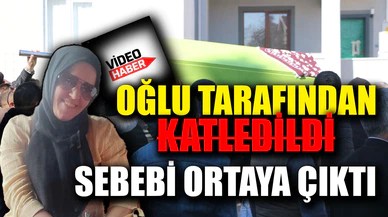 Öz oğlu tarafından tüfekle vurularak öldürülen anne toprağa verildi