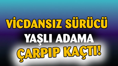 Duyarsız sürücünün çarpıp kaçtığı yaşlı adam ağır yaralandı