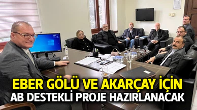 Eber Gölü ve Akarçay havzası için harekete geçildi