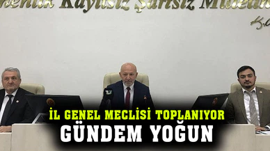 İl Genel Meclisi toplanıyor