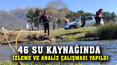 46 su kaynağında izleme ve analiz çalışması yapıldı