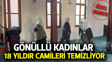 Gönüllü kadınlar 18 yıldır camileri temizliyor