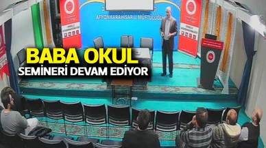 “Baba Okulu” seminerleri devam ediyor