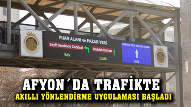 AFYON’DA TRAFİKTE AKILLI YÖNLENDİRME UYGULAMASI BAŞLADI