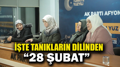 İşte Tanıkların Dilinden 28 Şubat