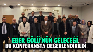 Eber Gölü’nün Geleceği konulu konferans gerçekleştirildi
