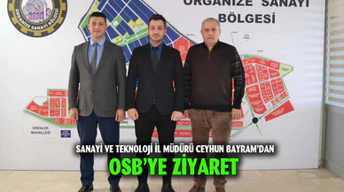 Sanayi ve Teknoloji İl Müdürü Ceyhun Bayram’dan OSB’ye ziyaret