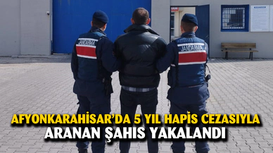 Afyonkarahisar’da 5 yıl hapis cezasıyla aranan şahıs yakalandı