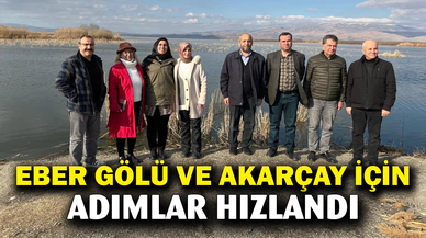 Eber Gölü ve Akarçay Havzası için adımlar hızlanıyor