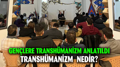 Gençlere Transhümanizm anlatıldı