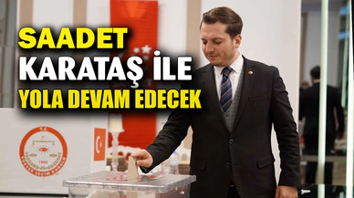 Saadet Partisi Karataş'la Yola Devam Edecek