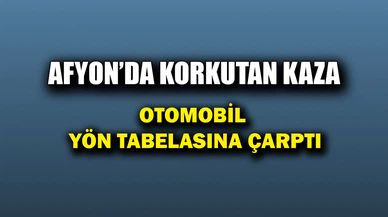 Yön tabelasına çarpan otomobildeki 4 kişi yaralandı