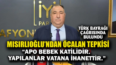 Mısırlıoğlu açtı ağzını yumdu gözünü