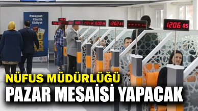 Nufüs Müdürlüğü Pazar Mesaisi Yapacak