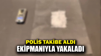 Polis takibe aldığı şahsı ekipmanları ile yakaladı